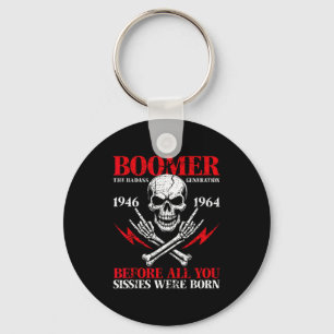 Boomer Generation Bad Before All You Sissies 1946  Keychain