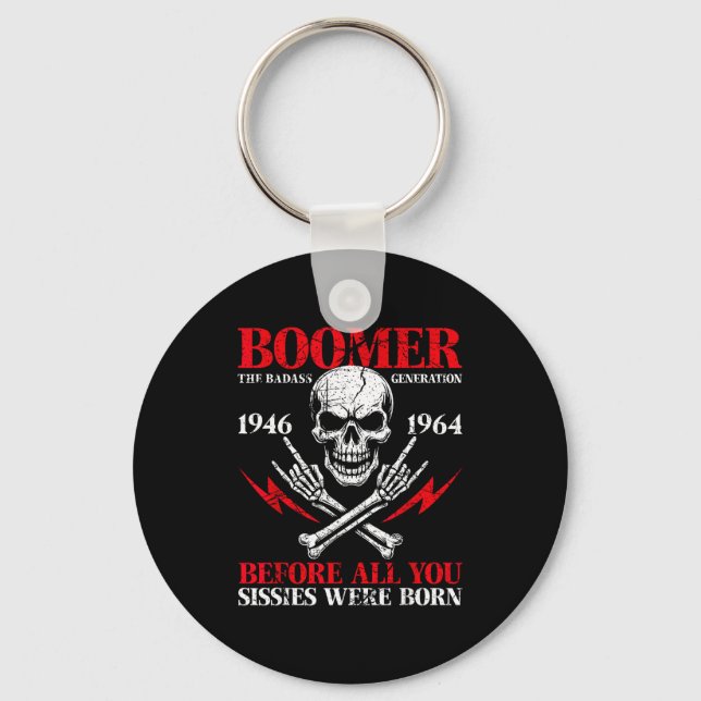 Boomer Generation Bad Before All You Sissies 1946  Keychain (Front)