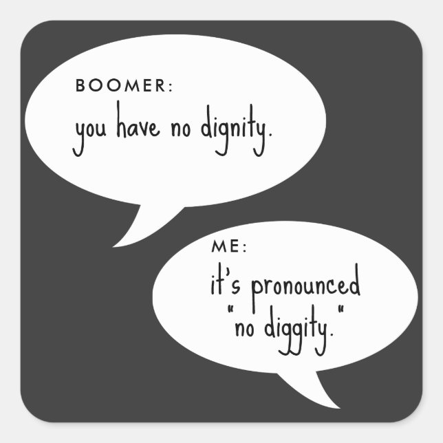 boomer no diggity joke square sticker (Front)