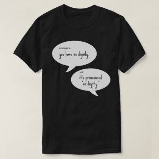 boomer no diggity joke T-Shirt