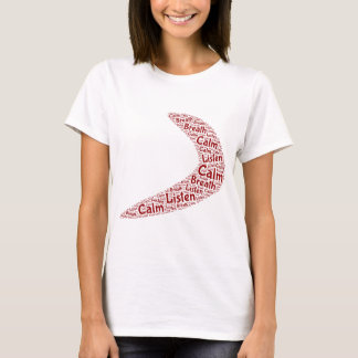 Boomerang Calm, breath, listen T-Shirt