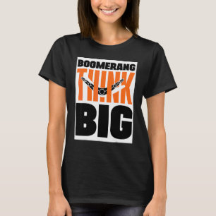 Boomerang Think Big Boomerang Throwing Sports Aust T-Shirt