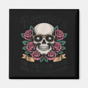 Boomers Bad Generation Before Sissies Were Born Magnet