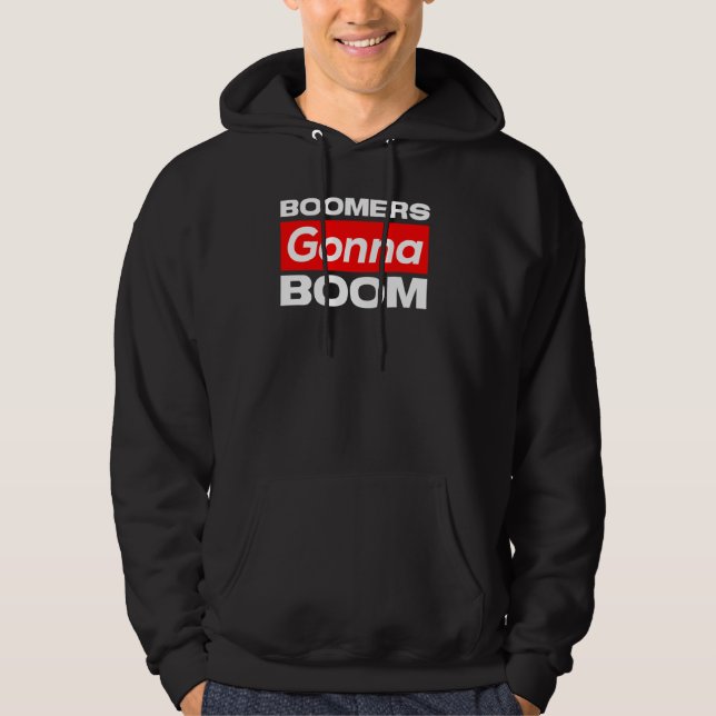 Boomers Gonna Boom Funny Hoodie (Front)