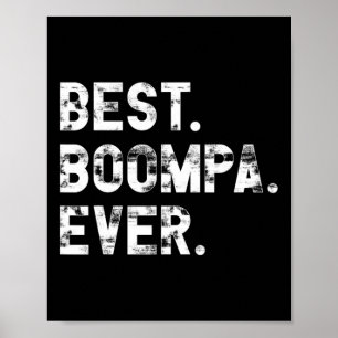 Boompa Ever Funny Gift For Boompa  Poster