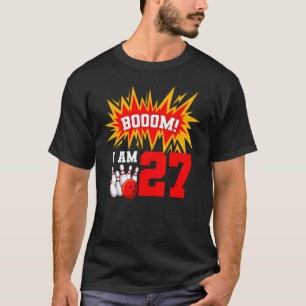Booom I Am 27 Bowling Birthday Party Bowler Bday 2 T-Shirt