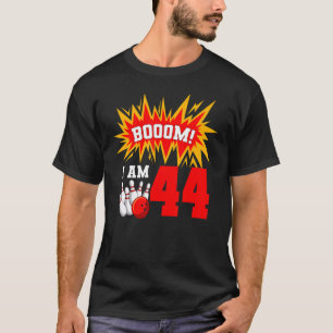 Booom I Am 44 Bowling Birthday Party Bowler Bday 4 T-Shirt
