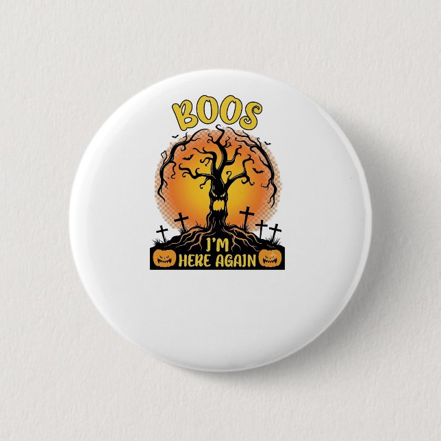 Boos Im Here Again Halloween Spooky Tree Pumpkins  2 Inch Round Button (Front)