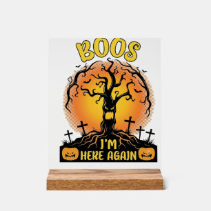 Boos Im Here Again Halloween Spooky Tree Pumpkins Acrylic Sign
