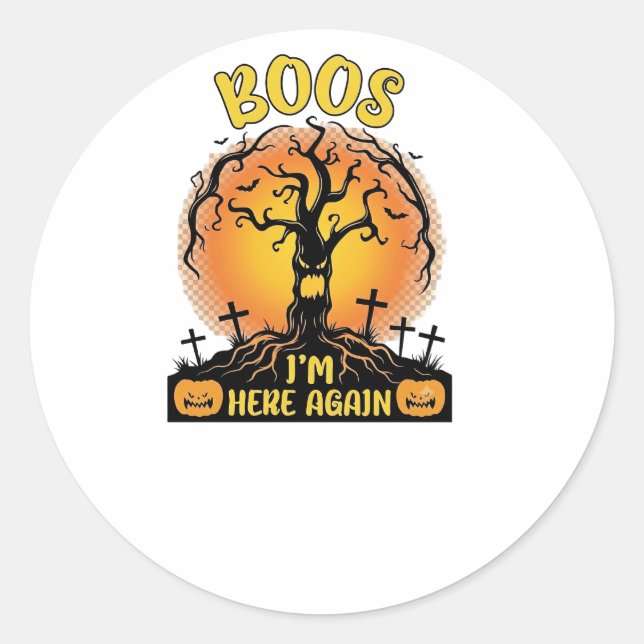 Boos Im Here Again Halloween Spooky Tree Pumpkins  Classic Round Sticker (Front)