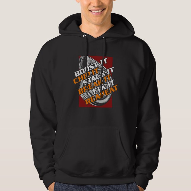 Boost It Chip It Stack It Break It Fix It Repeat G Hoodie (Front)
