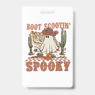 Boot Scootin Spooky Western Halloween Ghost Spooky Badge