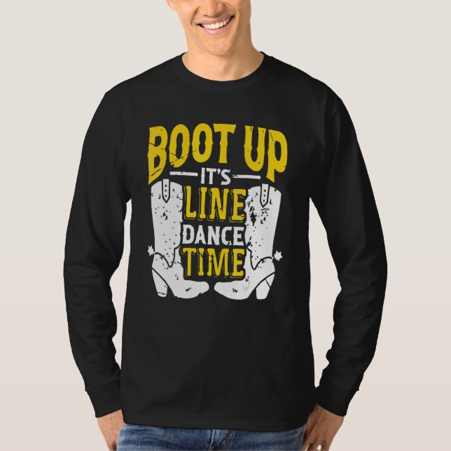 Bootes Up It's Line Dance Times Dancer Dancing T-Shirt (Front)