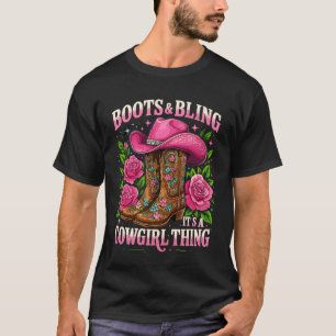 Boots and Bling its a Cowgirl Thing Country Girl T-Shirt