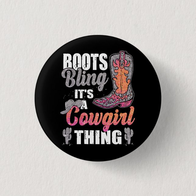 Boots And Bling Its A Cowgirl Thing Western Cactus 1 Inch Round Button (Front)