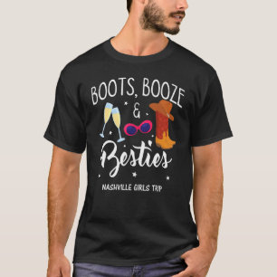 Boots Booze Besties Bachelorette Nashville Girls T T-Shirt