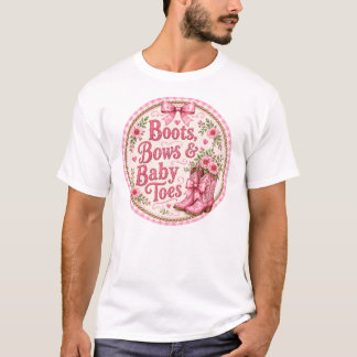 Boots Bows and Baby Toes T-Shirt