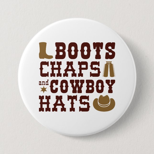 Boots Chaps And Cowboy Hats 3 Inch Round Button (Front)