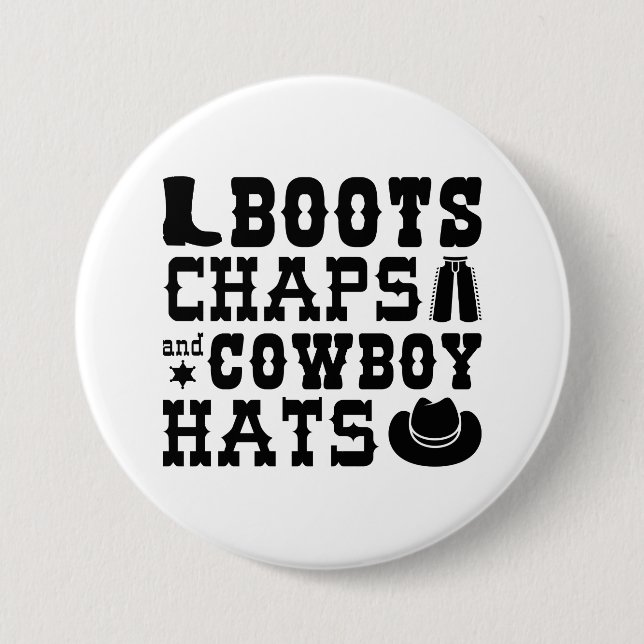 Boots Chaps And Cowboy Hats 3 Inch Round Button (Front)
