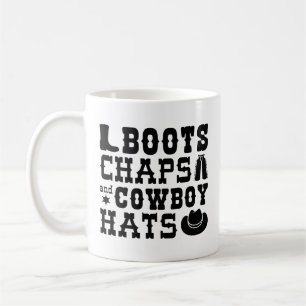 Boots Chaps And Cowboy Hats Coffee Mug