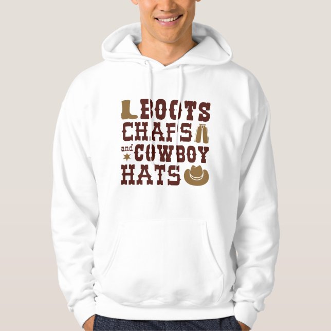 Boots Chaps And Cowboy Hats Hoodie (Front)
