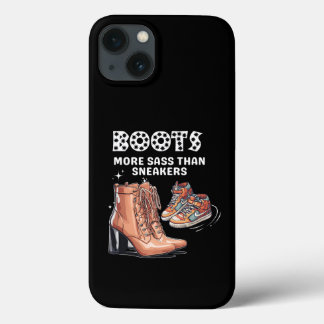 Boots: More Sass Than Sneakers iPhone 13 Case