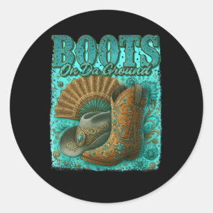 Boots On Da Ground Western Cowboy Boots Dancing Qu Classic Round Sticker