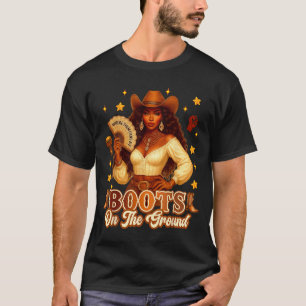Boots On The Ground Black History Cowgirl Where Th T-Shirt