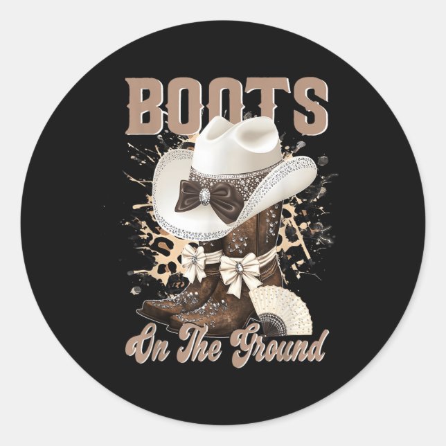 Boots On The Ground Boot Cowboy Western Cowgirl Li Classic Round Sticker (Front)