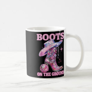 Boots On The Ground Boot Cowboy Western Cowgirl Li Coffee Mug