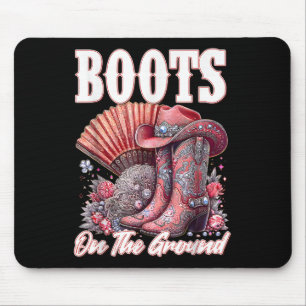 Boots On The Ground Boot Cowboy Western Cowgirl Me Mouse Pad