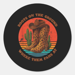 Boots On The Ground Fans Where Them Fans At Graphi Classic Round Sticker