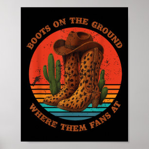 Boots On The Ground Fans Where Them Fans At Graphi Poster