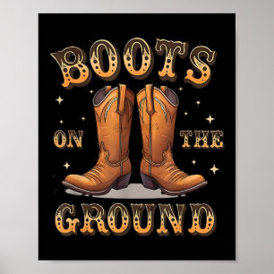 Boots On The Ground Where Them Fans At  Poster