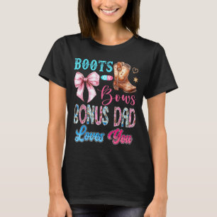 Boots or bows bonus dad loves gender reveal T-Shirt