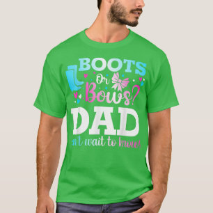 Boots or Bows Dad Gender Reveal Baby Shower Announ T-Shirt
