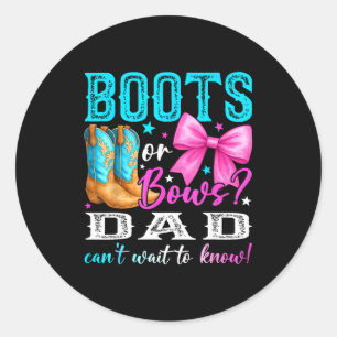 Boots Or Bows Dad Loves You Gender Reveal Party  Classic Round Sticker