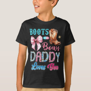 Boots Or Bows Daddy Loves You Gender Reveal Wester T-Shirt