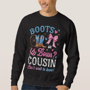 Boots or Bows Gender Reveal Decorations Cousin Lov Sweatshirt
