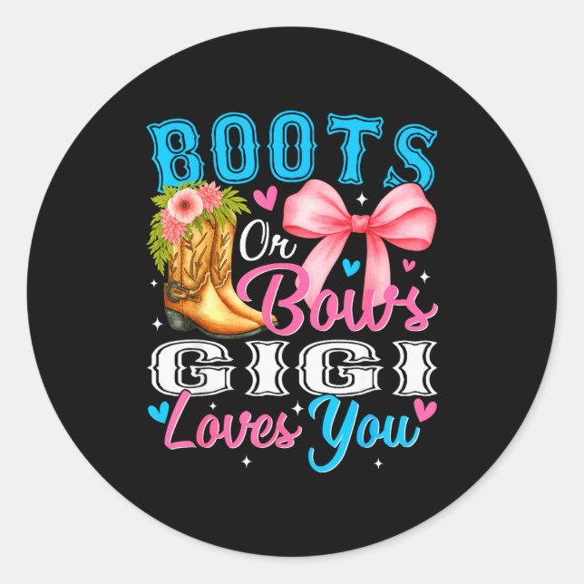 Boots Or Bows Gigi Loves You Gender Reveal Family  Classic Round Sticker (Front)