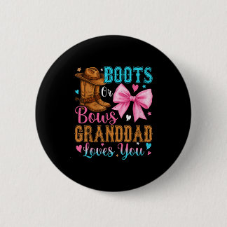 Boots Or Bows Granddad Loves You Gender Reveal Fam 2 Inch Round Button