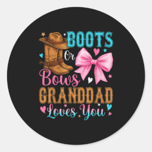 Boots Or Bows Granddad Loves You Gender Reveal Fam Classic Round Sticker