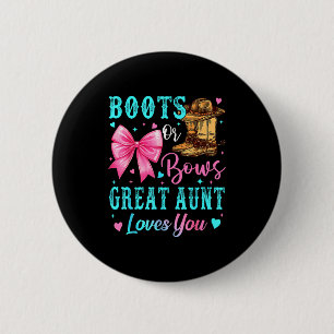 Boots Or Bows Great Aunt Loves You Gender Reveal F 2 Inch Round Button