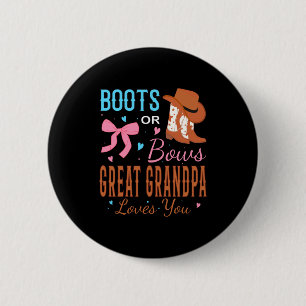 Boots Or Bows Great Grandpa Loves You Gender Revea 2 Inch Round Button