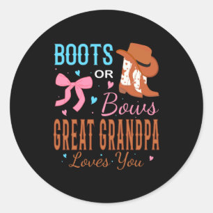 Boots Or Bows Great Grandpa Loves You Gender Revea Classic Round Sticker
