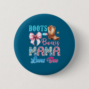 Boots Or Bows Mama Loves You Gender Reveal Western 2 Inch Round Button