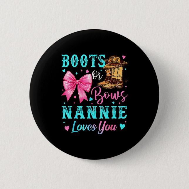 Boots Or Bows Nannie Loves You Gender Reveal Famil 2 Inch Round Button (Front)