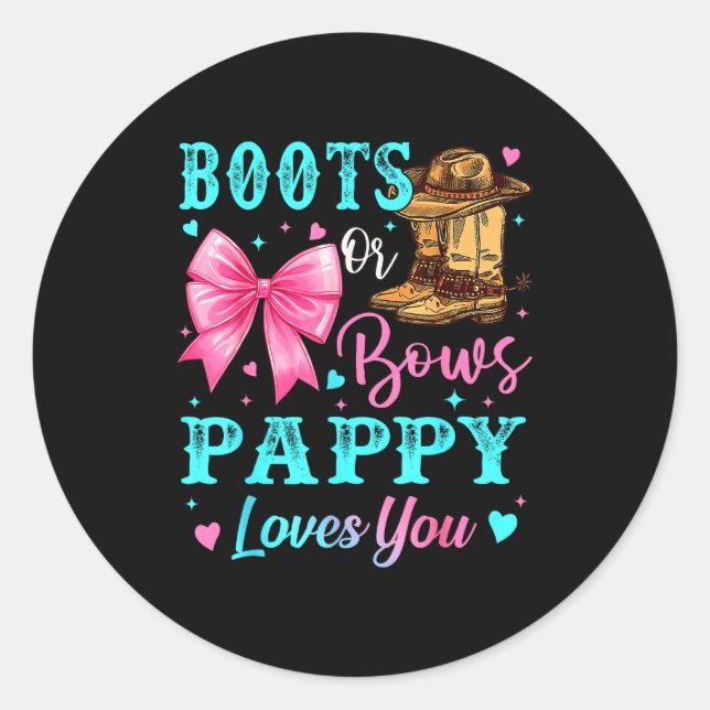 Boots Or Bows Pappy Loves You Gender Reveal Family Classic Round Sticker (Front)