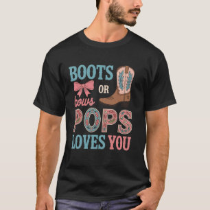 Boots or Bows Pops Loves You Gender Reveal Cowboy  T-Shirt