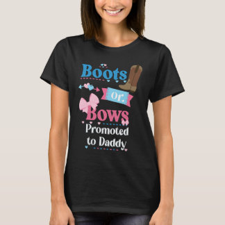 Boots Or Bows Promoted To Daddy Gender Reveal Part T-Shirt